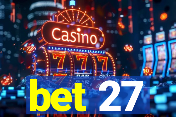 bet 27
